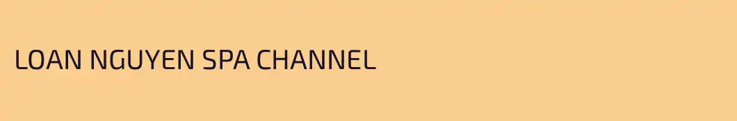 LOAN NGUYEN SPA CHANNEL
